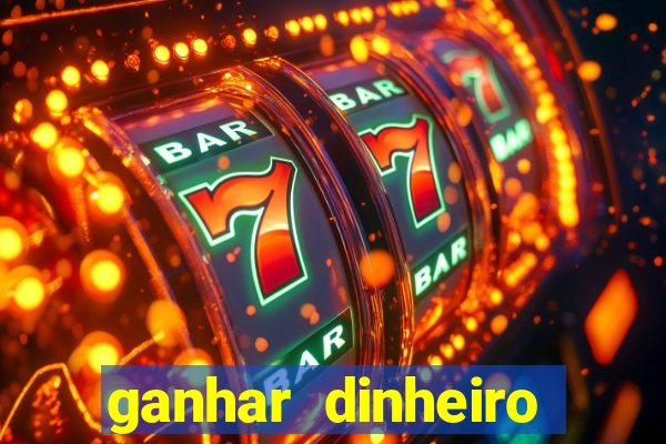 ganhar dinheiro jogando sem deposito